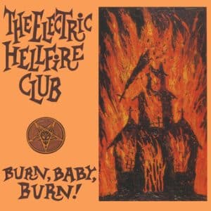 Electric Hellfire Club, The - Burn, Baby, Burn! Limited Edition (Vinyl 2xLP, Orange)