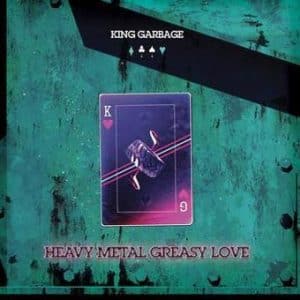 King Garbage - Heavy Metal Greasy Love (Vinyl LP, "Coke Bottle Clear")