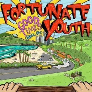 Fortunate Youth - Good Times (Roll On) (Vinyl LP)