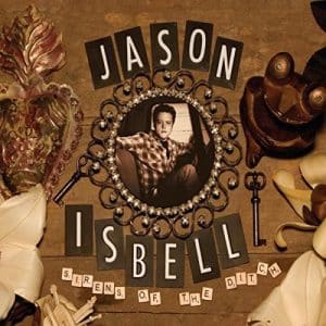 Jason Isbell - Sirens Of The Ditch (Vinyl 2xLP, "Hurricanes and Hand Grenades" Color)