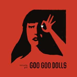 Goo Goo Dolls - Miracle Pill (Vinyl LP)