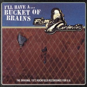 Flamin' Groovies - I'll Have A ... Bucket Of Brains (Vinyl EP, 10", RSD 2021)