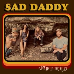 Sad Daddy - Way Up In The Hills (Vinyl LP)