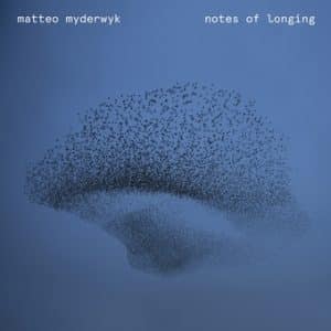 *Matteo Myderwyk - Notes Of Longing (Vinyl LP)