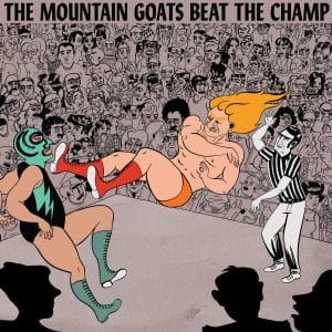 Mountain Goats, The - Beat The Champ (Vinyl 2xLP, 45rpm)