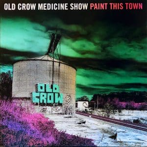 Old Crow Medicine Show - Paint This Town (Vinyl LP, Green)