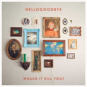 Hellogoodbye - Would It Kill You? (Vinyl LP, Gold)