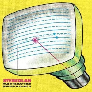 Stereolab - Pulse Of The Early Brain: Switched On Volume 5 (Vinyl 3xLP, + Download)