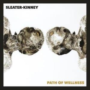 Sleater-Kinney - Path Of Wellness (Vinyl LP)