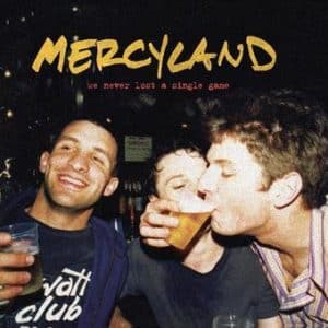 Mercyland - We Never Lost A Single Game (Vinyl LP)