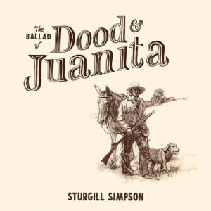 Sturgill Simpson - The Ballad Of Dood & Juanita (Vinyl LP)