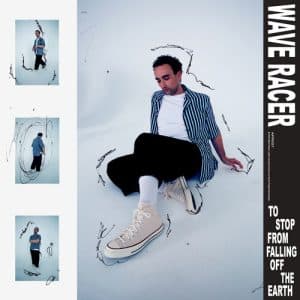 Wave Racer - To Stop From Falling Off The Earth (Vinyl LP, Blue)