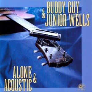 Buddy Guy & Junior Wells - Alone & Acoustic (Vinyl LP)