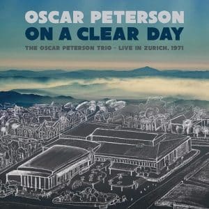Oscar Peterson - On A Clear Day: Live In Zurich, 1971 (Vinyl 2xLP, Clear, + Download Card, RSD BF 2022)