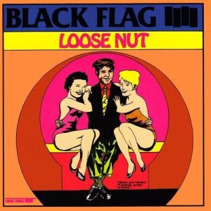 Black Flag - Loose Nut (Vinyl LP)