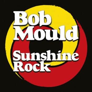 Bob Mould - Sunshine Rock (Vinyl LP, + Download Card)