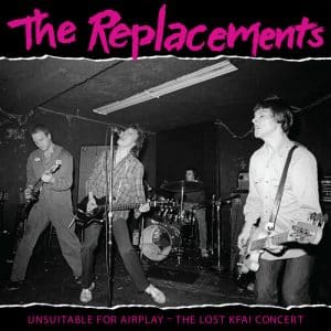 Replacements, The - Unsuitable For Airplay - The Lost KFAI Concert (Vinyl 2xLP, RSD 2022)