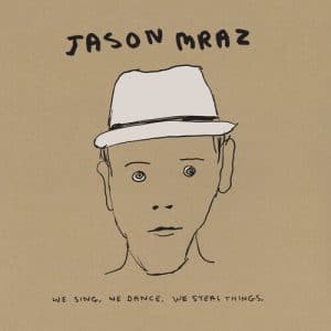 Jason Mraz - We Sing. We dance. We Steal Things. 15th Anniversary Edition (Vinyl 3xLP)