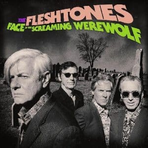 Fleshtones, The - Face Of The Screaming Werewolf (Vinyl LP, + Download Card)