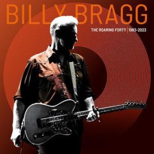 Billy Bragg - The Roaring Forty: 1983-2023 (Vinyl LP, Orange Vinyl)