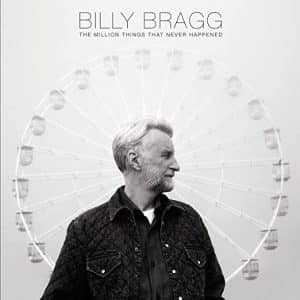Billy Bragg - The Million Things That Never Happened (Vinyl LP, + Download Card)