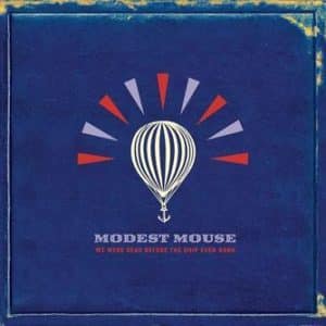 Modest Mouse - We Were Dead Before The Ship Even Sank (Vinyl 2xLP, 180g)