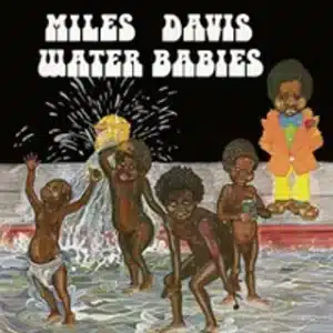 Miles Davis - Water Babies (Vinyl LP, 180g, Color Vinyl)