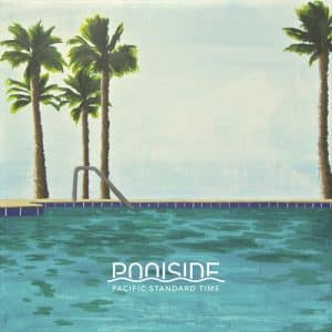 Poolside - Pacific Standard Time (Vinyl LP)