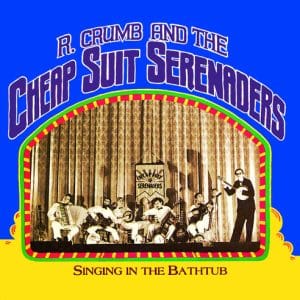 R. Crumb And The Cheap Suit Serenaders - Singing In The Bathtub (Vinyl LP, RSD 2024)