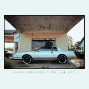 John Moreland - Big Bad Luv (Vinyl LP)