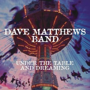 Dave Matthews Band - Under The Table And Dreaming (Vinyl 2xLP, 150g, + Download Card)