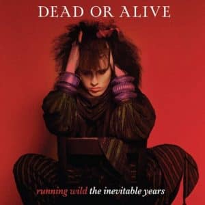 Dead Or Alive - Running Wild: The Inevitable Years (Vinyl LP, "Berry Red" Vinyl)