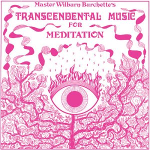 Master Wilburn Burchette - Transcendental Music For Meditation (Vinyl LP)