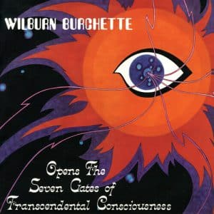 Master Wilburn Burchette - Opens The Seven Gates Of Transcendental Consciousness (Vinyl LP)