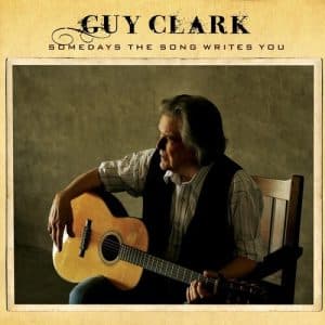 Guy Clark - Somedays The Song Writes You (Vinyl LP, "Birchwood Effect" Vinyl, + Download Card)