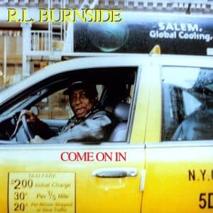 R. L. Burnside - Come On In (Vinyl LP)