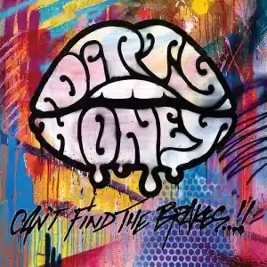 Dirty Honey - Can't Find The Brakes (Vinyl LP)