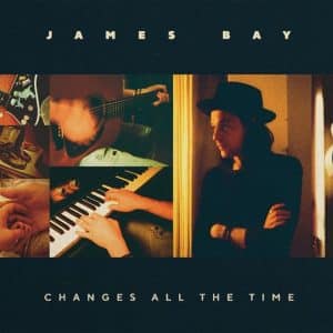James Bay - Changes All The Time (Vinyl LP)
