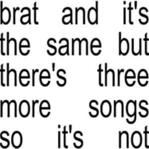 Charli XCX - brat and it's the same but there's three more songs so it's not (Vinyl 2xLP, White Vinyl)