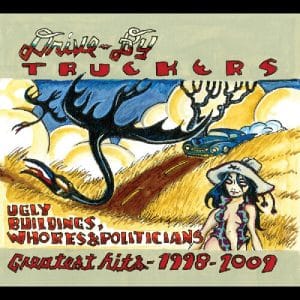 Drive By Truckers - Ugly Buildings, Whores & Politicians, Greatest Hits: 1998-2009 (Vinyl 2xLP, Clear Vinyl)