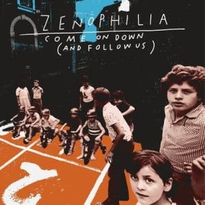 Zenophilia - Come On Down (And Follow Us) (Vinyl LP)