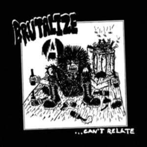 Brutalize - Can't Relate (Vinyl LP)