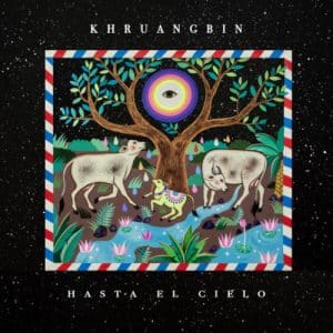 Khruangbin - Hasta El Cielo (Vinyl LP + 7" 45)