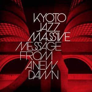Kyoto Jazz Massive - Message From A New Dawn (Vinyl 2xLP)