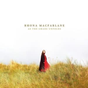 Rhona MacFarlane - As The Chaos Unfolds (Vinyl LP, Red Vinyl)