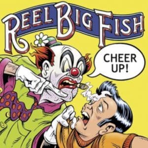 Reel Big Fish - Cheer Up! (Vinyl 2xLP)