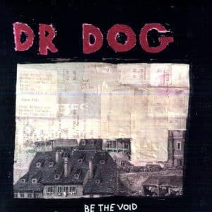 Dr. Dog - Be the Void (Vinyl LP)