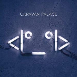 Caravan Palace - Robot (Vinyl 2xLP)