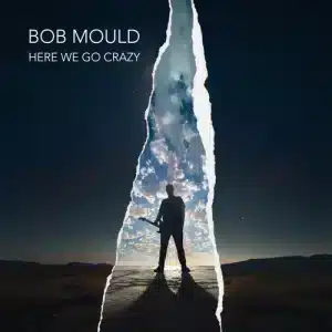 Bob Mould - Here We Go Crazy (Vinyl LP)