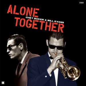 Chet Baker & Bill Evans - Alone Together (Vinyl LP, 180g)